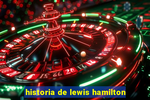 historia de lewis hamilton